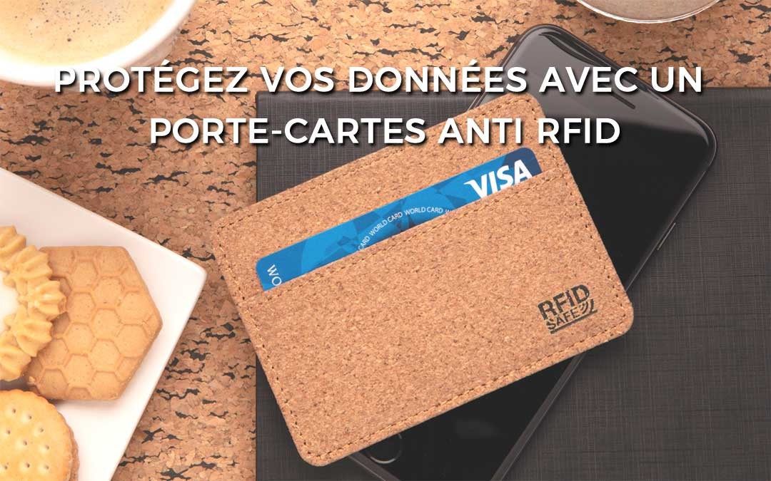 Protégez vos données personnelles avec un porte cartes anti RFID