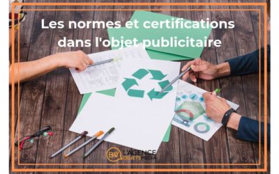 Comprendre les normes et les certifications dans l’objet publicitaire