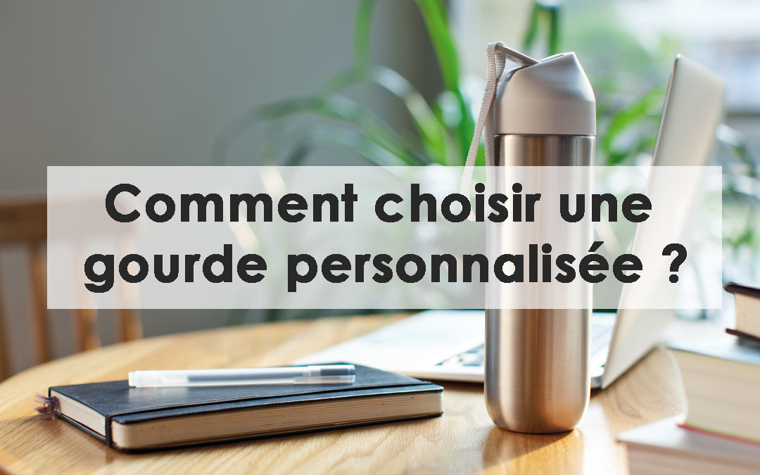 comment choisir une gourde personnalisée